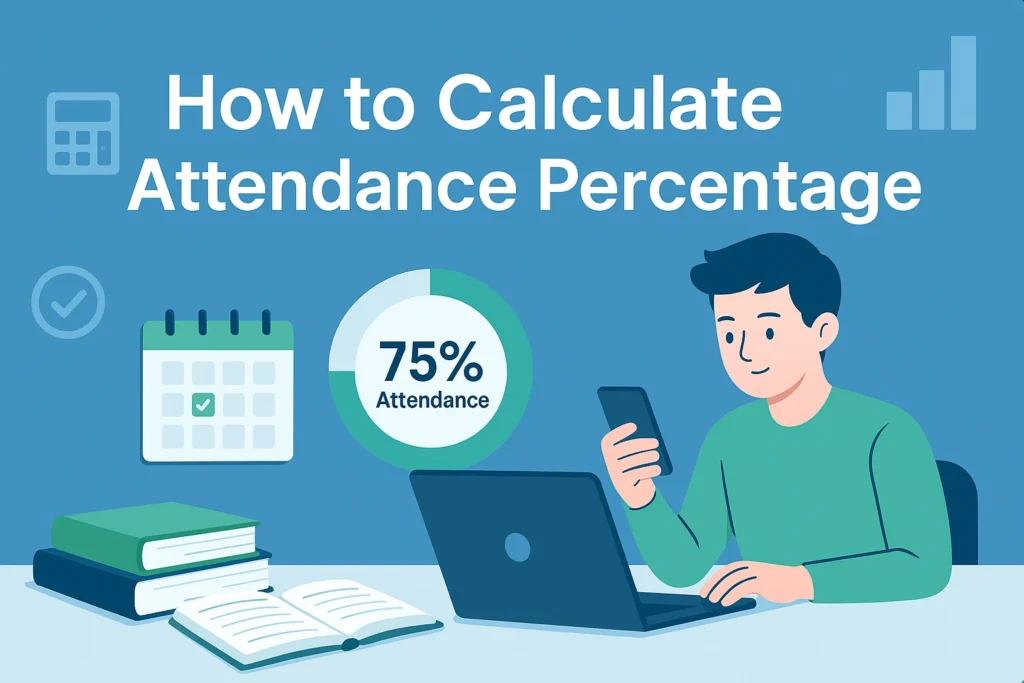 How to calculate attendance percentage with a student using a laptop and phone, books, calendar, and a 75% progress indicator